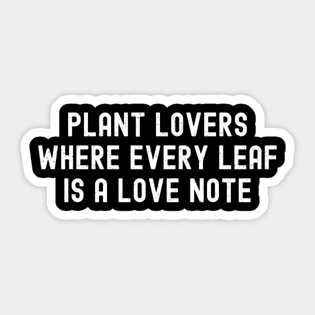 Plant Lovers Where Every Leaf is a Love Note Sticker by trendynoize